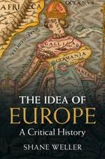 The Idea of Europe: A Critical History