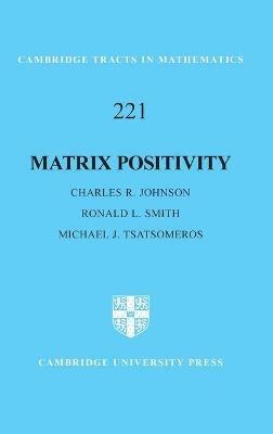 Matrix Positivity - Charles R. Johnson,Ronald L. Smith,Michael J. Tsatsomeros - cover