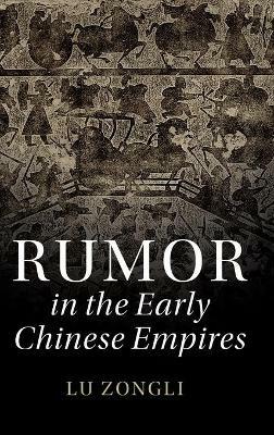 Rumor in the Early Chinese Empires - Zongli Lu - cover