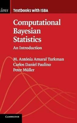 Computational Bayesian Statistics: An Introduction - M. Antónia Amaral Turkman,Carlos Daniel Paulino,Peter Müller - cover