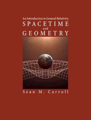 Spacetime and Geometry: An Introduction to General Relativity - Sean M. Carroll - cover