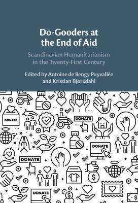 Do-Gooders at the End of Aid: Scandinavian Humanitarianism in the Twenty-First Century - cover