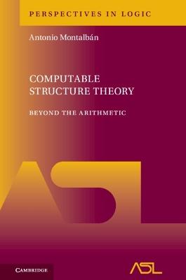 Computable Structure Theory: Beyond the Arithmetic - Antonio Montalbán - cover