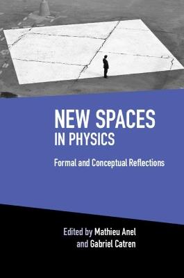 New Spaces in Physics: Volume 2: Formal and Conceptual Reflections - cover