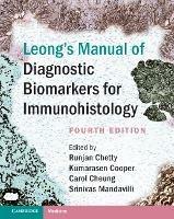 Leong's Manual of Diagnostic Biomarkers for Immunohistology - cover