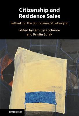 Citizenship and Residence Sales: Rethinking the Boundaries of Belonging - cover