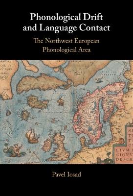 Phonological Drift and Language Contact: The Northwest European Phonological Area - Pavel Iosad - cover