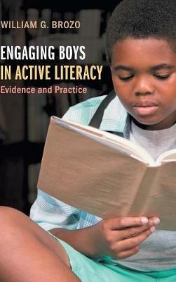 Engaging Boys in Active Literacy: Evidence and Practice - William G. Brozo - cover