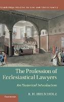The Profession of Ecclesiastical Lawyers: An Historical Introduction - R. H. Helmholz - cover