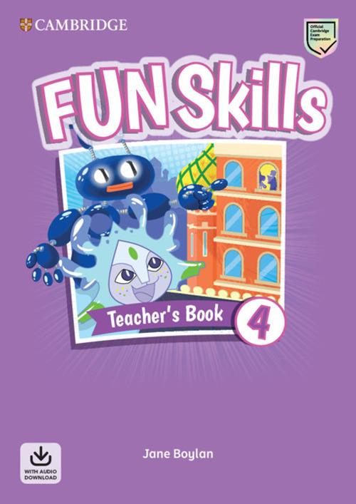 Fun skills. Level 4. Teacher's book. Per la Scuola elementare. Con File audio per il download - copertina