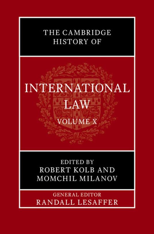 The Cambridge History of International Law: Volume 10, International Law at the Time of the League of Nations (1920–1945)