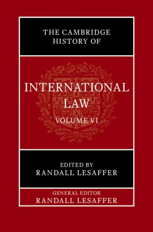 The Cambridge History of International Law: Volume 6, International Law in Early Modern Europe
