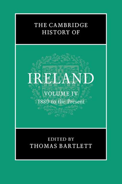 The Cambridge History of Ireland: Volume 4, 1880 to the Present