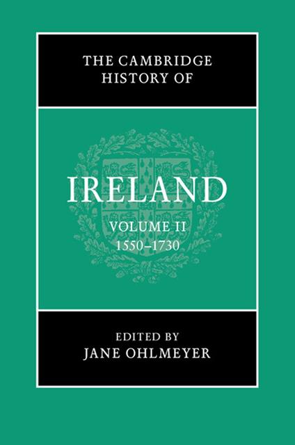 The Cambridge History of Ireland: Volume 2, 1550–1730