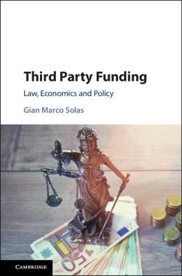 Third Party Funding: Law, Economics and Policy - Gian Marco Solas - cover