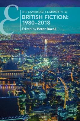 The Cambridge Companion to British Fiction: 1980–2018 - cover