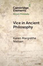 Vice in Ancient Philosophy: Plato and Aristotle on Moral Ignorance and Corruption of Character
