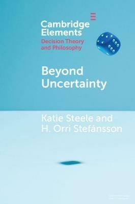 Beyond Uncertainty: Reasoning with Unknown Possibilities - Katie Steele,H. Orri Stefansson - cover