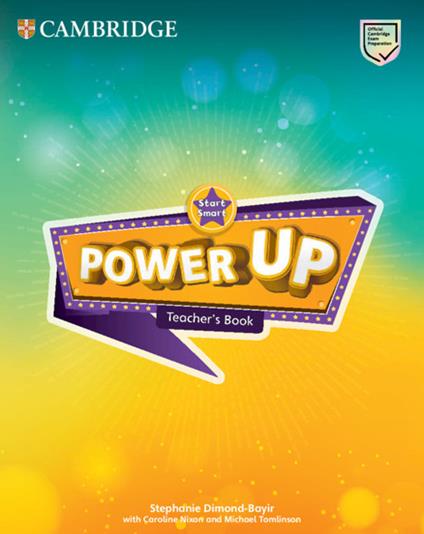 Power up. Start smart: teacher's book. Per la Scuola elementare - Caroline Nixon,Michael Tomlison,Colin Sage - copertina