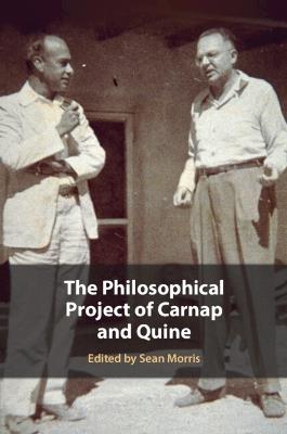 The Philosophical Project of Carnap and Quine - cover