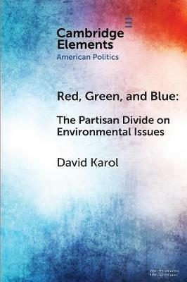 Red, Green, and Blue: The Partisan Divide on Environmental Issues - David Karol - cover