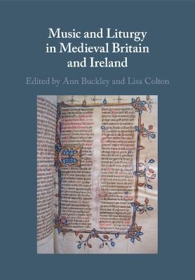 Music and Liturgy in Medieval Britain and Ireland - cover