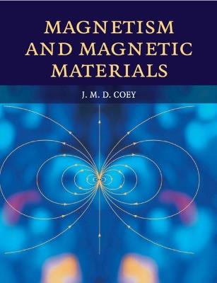Magnetism and Magnetic Materials - J. M. D. Coey - cover