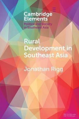 Rural Development in Southeast Asia: Dispossession, Accumulation and Persistence - Jonathan Rigg - cover