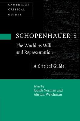 Schopenhauer's 'The World as Will and Representation': A Critical Guide - cover