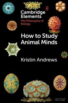 How to Study Animal Minds - Kristin Andrews - cover