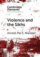 Violence and the Sikhs - Arvind-Pal S. Mandair - cover
