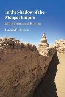 In the Shadow of the Mongol Empire: Ming China and Eurasia