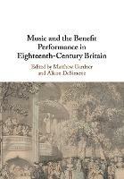 Music and the Benefit Performance in Eighteenth-Century Britain - cover