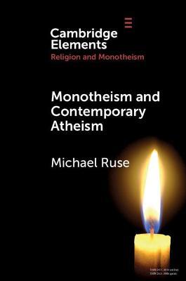 Monotheism and Contemporary Atheism - Michael Ruse - cover