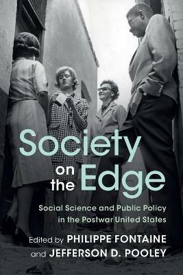 Society on the Edge: Social Science and Public Policy in the Postwar United States - cover