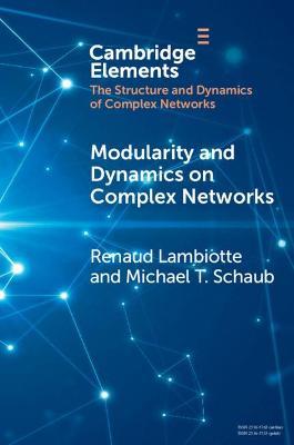 Modularity and Dynamics on Complex Networks - Renaud Lambiotte,Michael T. Schaub - cover