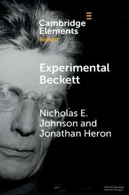 Experimental Beckett: Contemporary Performance Practices - Nicholas E. Johnson,Jonathan Heron - cover