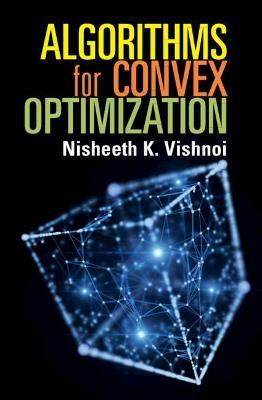 Algorithms for Convex Optimization - Nisheeth K. Vishnoi - cover