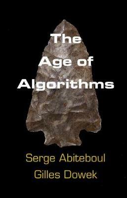 The Age of Algorithms - Serge Abiteboul,Gilles Dowek - cover