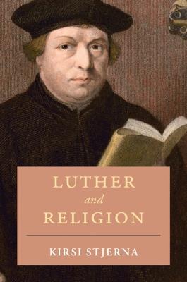 Luther and Religion - Kirsi Stjerna - cover