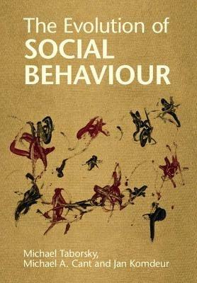 The Evolution of Social Behaviour - Michael Taborsky,Michael A. Cant,Jan Komdeur - cover