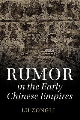 Rumor in the Early Chinese Empires - Zongli Lu - cover