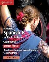 Manana Coursebook with Digital Access (2 Years): Spanish B for the IB Diploma - Rosa Parra Contreras,Marina Duranona,Carlos Valentini - cover
