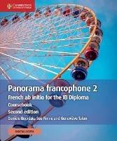 Panorama francophone 2 Coursebook with Digital Access (2 Years): French ab initio for the IB Diploma - Daniele Bourdais,Sue Finnie,Genevieve Talon - cover