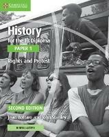 History for the IB Diploma Paper 1 Rights and Protest Rights and Protest with Digital Access (2 Years) - Jean Bottaro,John Stanley - cover