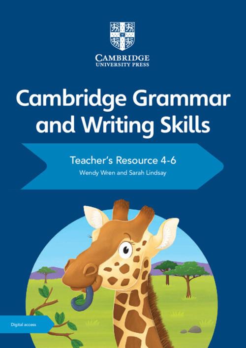 Cambridge Grammar and Writing Skills Teacher's Resource with Digital Access 4-6 - Wendy Wren,Sarah Lindsay - cover