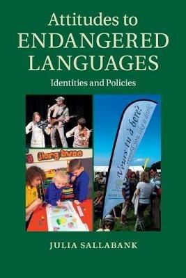 Attitudes to Endangered Languages: Identities and Policies - Julia Sallabank - cover