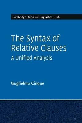 The Syntax of Relative Clauses: A Unified Analysis - Guglielmo Cinque - cover