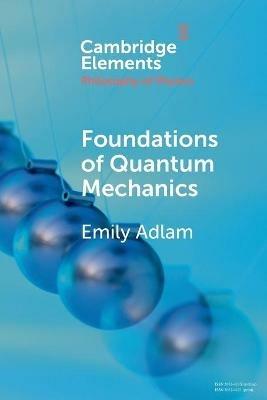 Foundations of Quantum Mechanics - Emily Adlam - cover