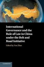 International Governance and the Rule of Law in China under the Belt and Road Initiative